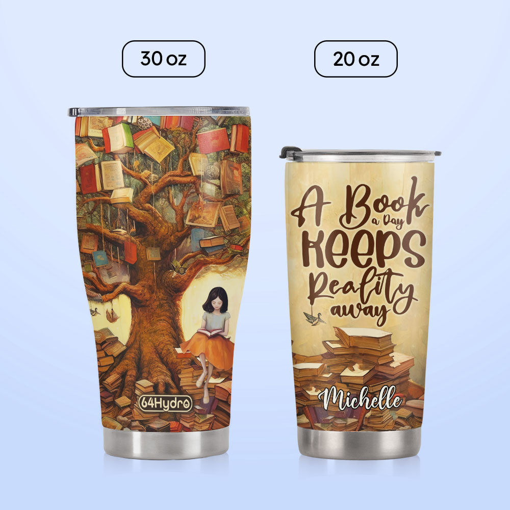A Book A Day Keeps Reality Away HHLZ270623396 Stainless Steel Tumbler