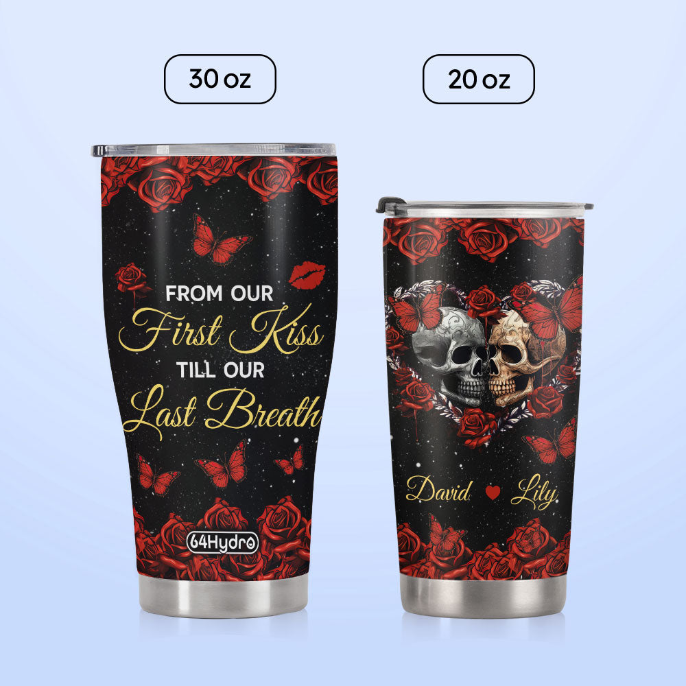 From Our First Kiss Till Our Last Breath Skull Couple HHLZ280623823 Stainless Steel Tumbler