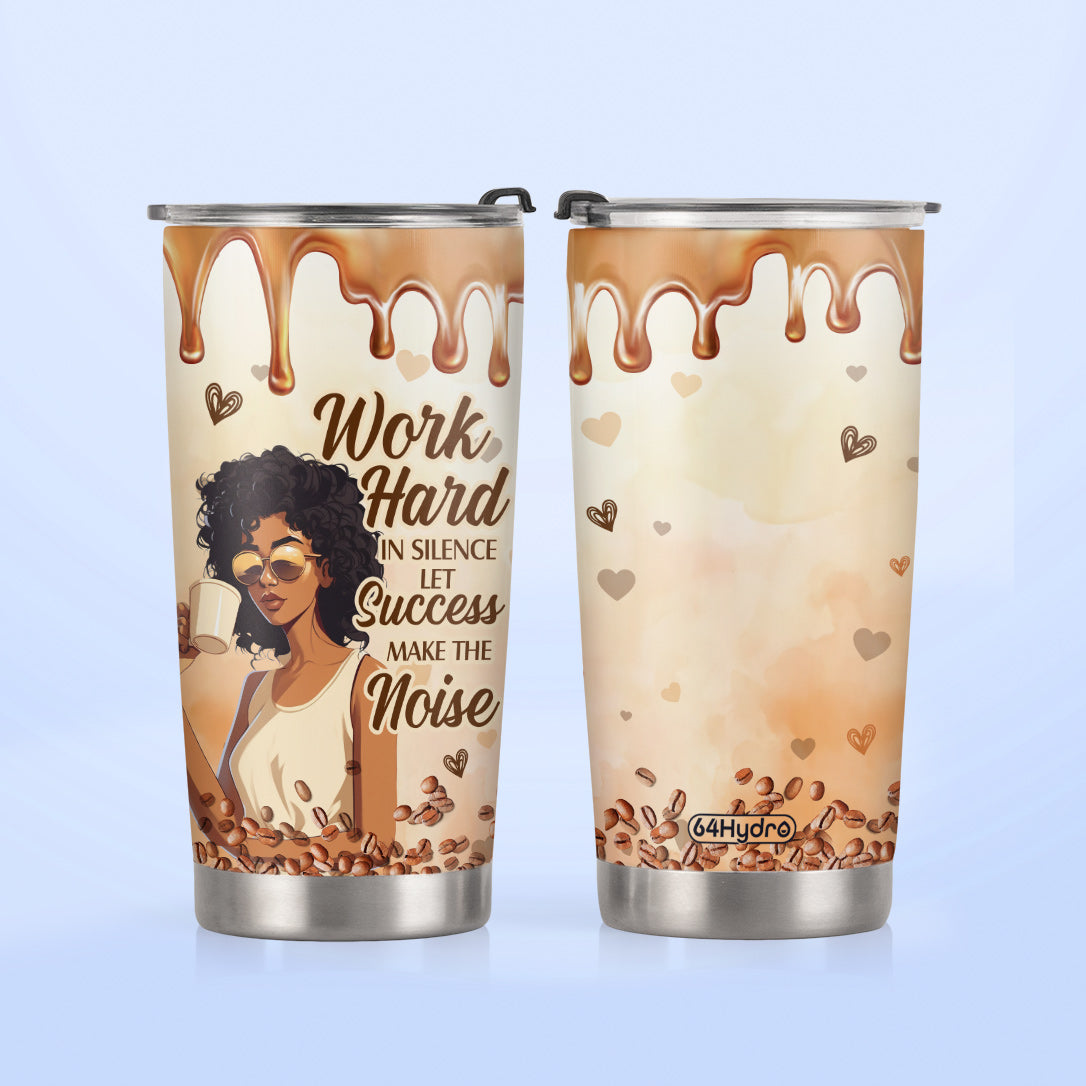 Work Hard In Silence Let Success Make The Noise DNRZ270623648 Stainless Steel Tumbler